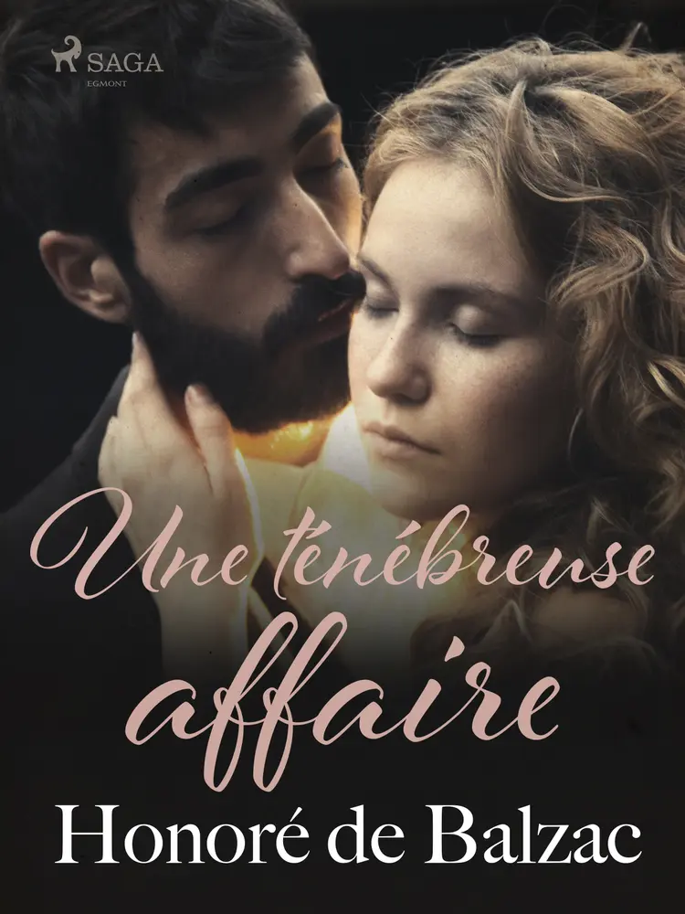 Une ténébreuse affaire af Honoré de Balzac