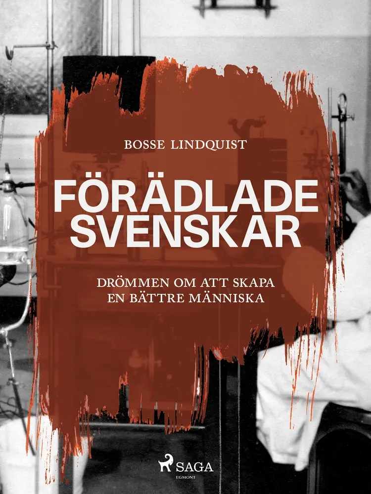 Förädlade svenskar : drömmen om att skapa en bättre människa af Bosse Lindquist