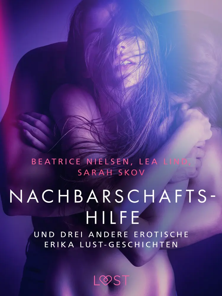 Nachbarschaftshilfe - und drei andere erotische Erika Lust-Geschichten af Lea Lind