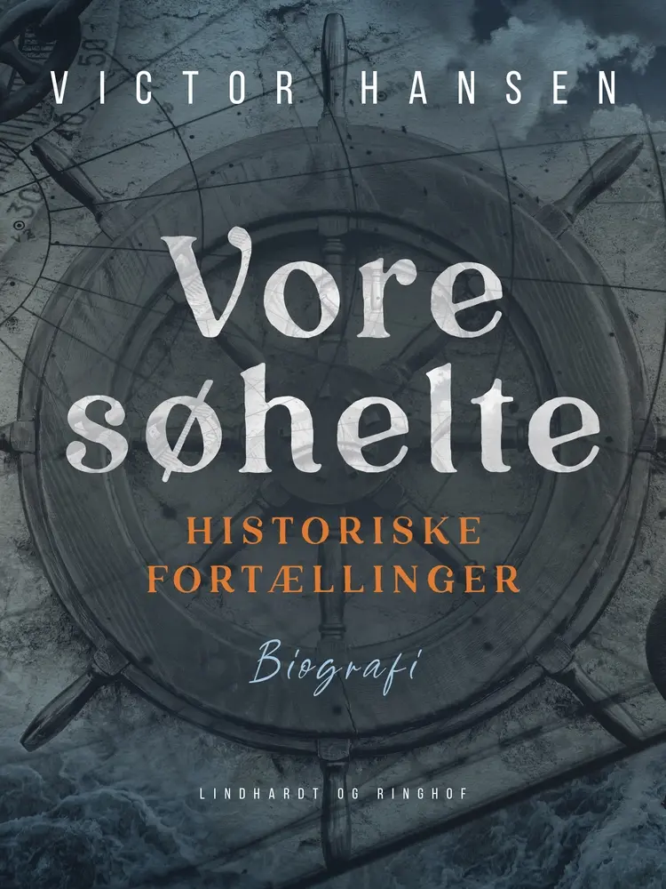 Vore søhelte. Historiske fortællinger af Victor Hansen
