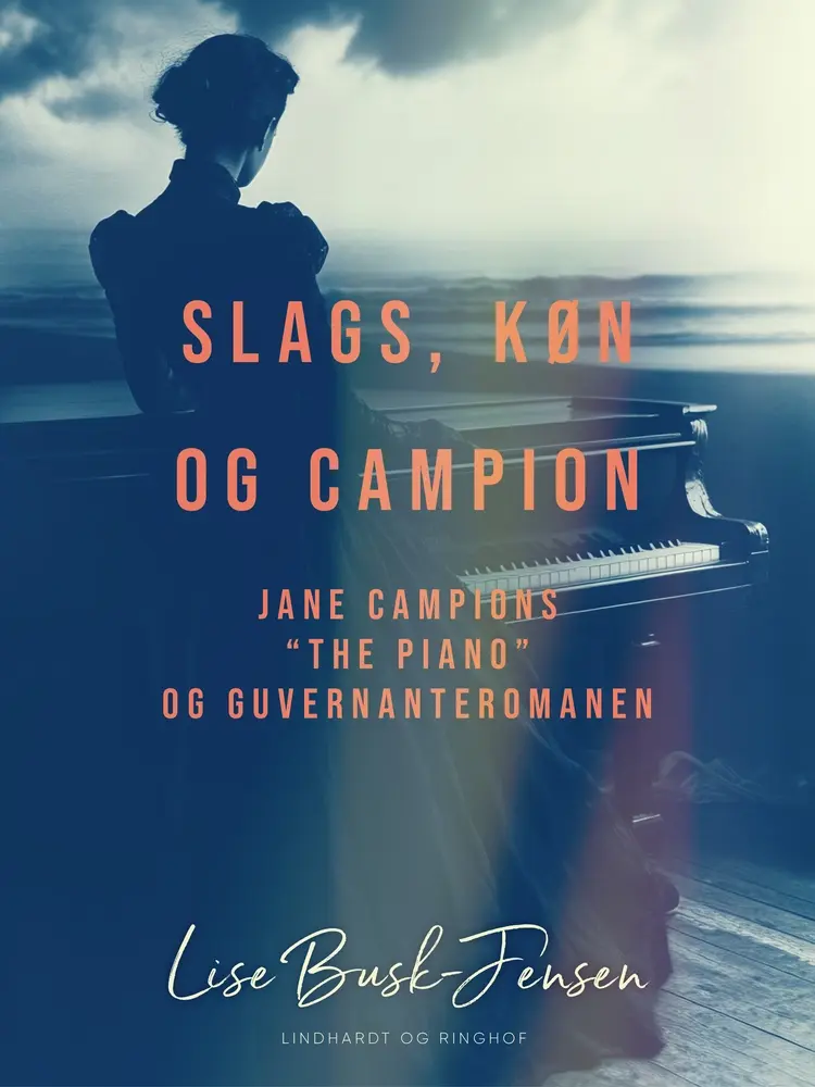 Slags, køn og Campion. Jane Campions ''The Piano'' og guvernanteromanen af Lise Busk-Jensen