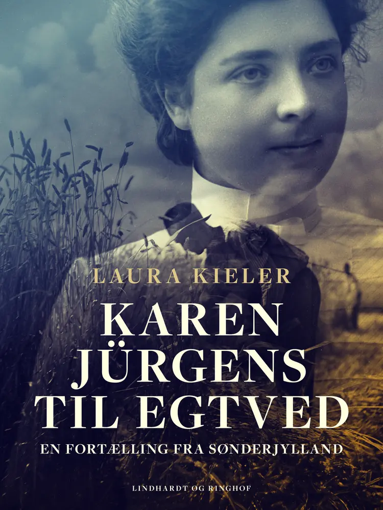 Karen Jürgens til Egtved. En fortælling fra Sønderjylland af Laura Kieler