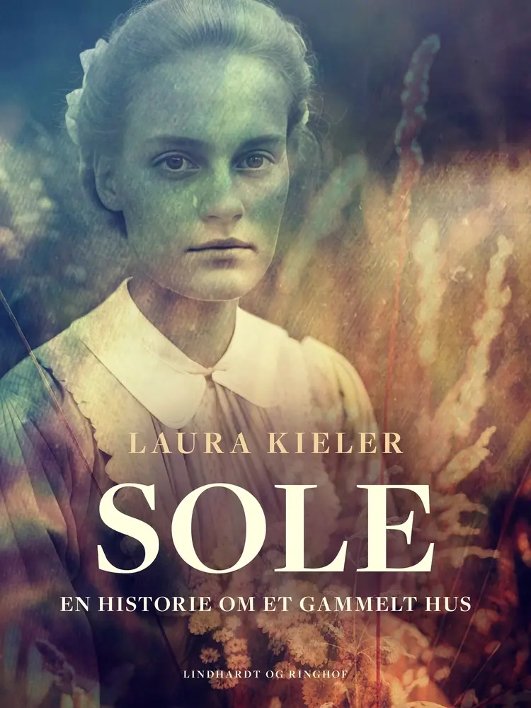Sole. En historie om et gammelt hus af Laura Kieler