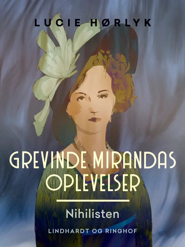 Grevinde Mirandas oplevelser. Nihilisten af Lucie Hørlyk