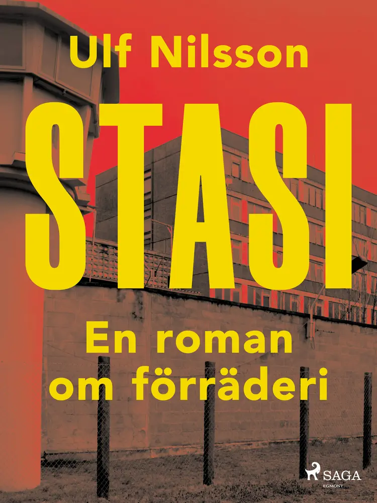 Stasi: en roman om förräderi af Ulf Nilson