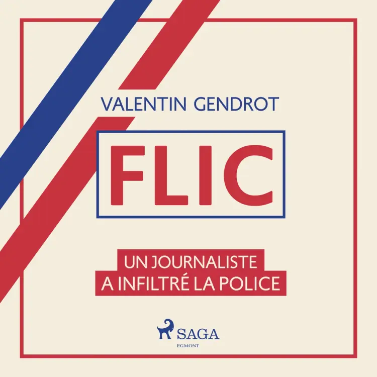 Flic: un journaliste a infiltré la police af Valentin Gendrot