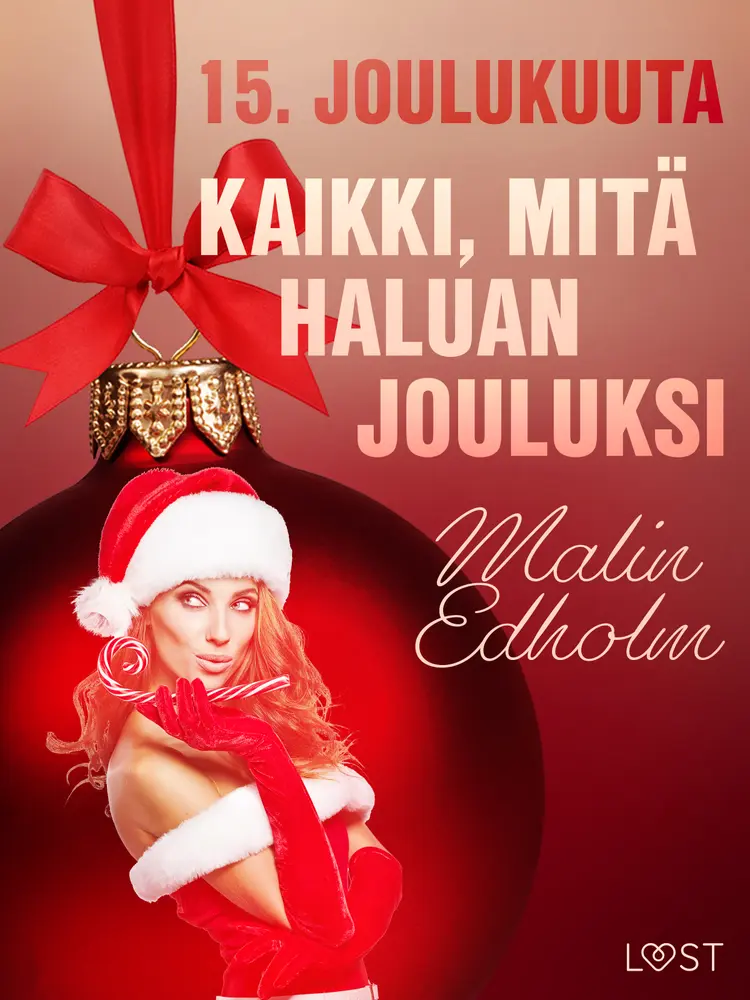 Kaikki, mitä haluan jouluksi - eroottinen joulukalenteri af Malin Edholm
