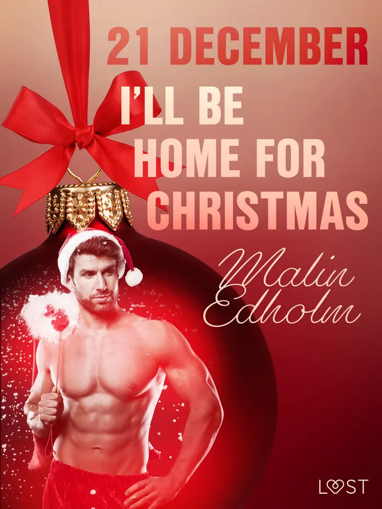 21 december: I’ll be home for Christmas - een erotische adventskalender af Malin Edholm