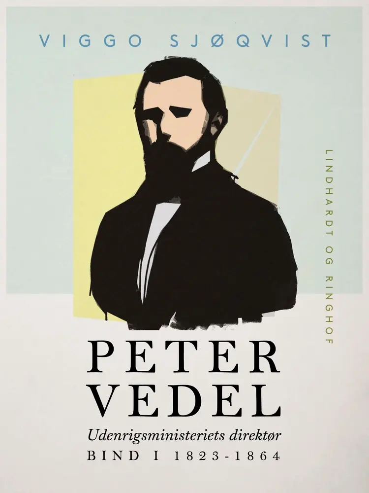Peter Vedel. Udenrigsministeriets direktør. Bind I 1823-1864 af Viggo Sjøqvist