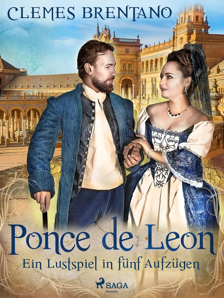 Ponce de Leon. Ein Lustspiel in fünf Aufzügen af Clemens Brentano