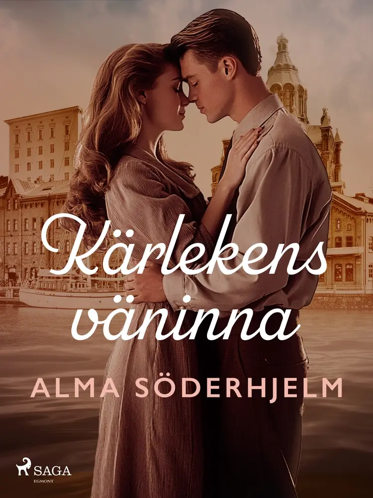 Kärlekens väninna af Alma Söderhjelm