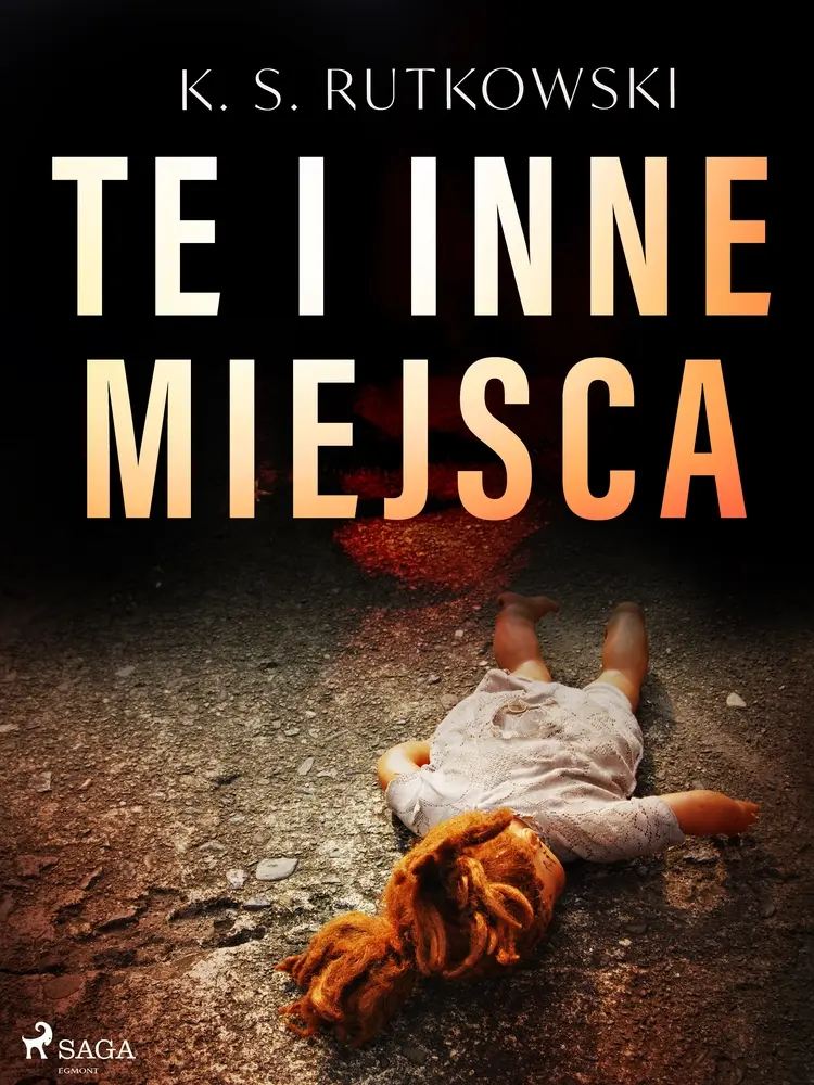 Te i inne miejsca af K. S. Rutkowski