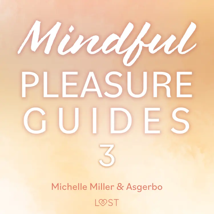 Mindful Pleasure Guides 3 - Read by sexologist Asgerbo af Asgerbo Persson