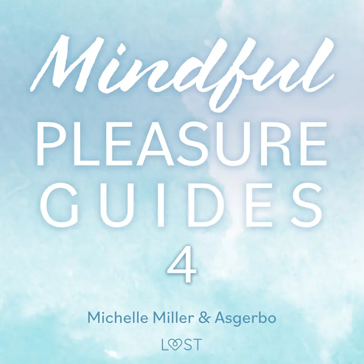 Mindful Pleasure Guides 4 - Read by sexologist Asgerbo af Asgerbo Persson