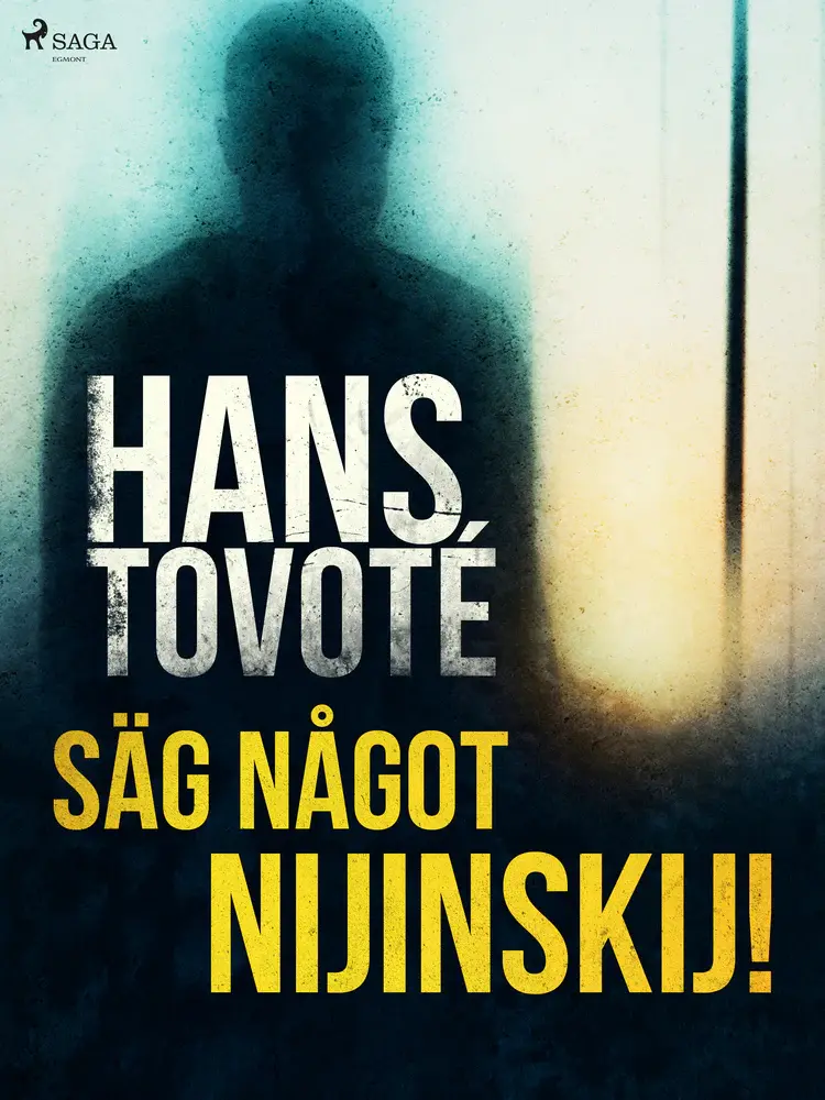 Säg något Nijinskij! af Hans Tovoté