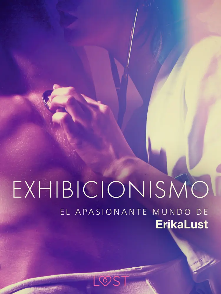 El apasionante mundo de Erika Lust: Exhibicionismo af Lea Lind