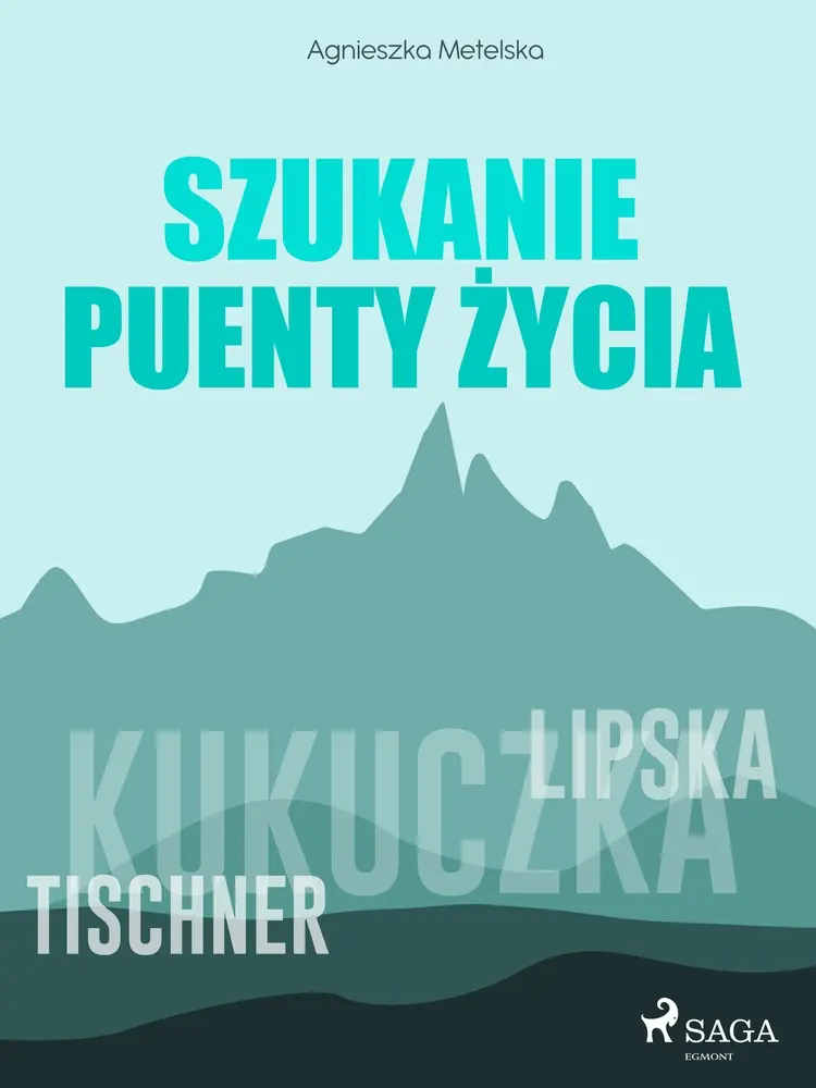 Szukanie puenty życia af Agnieszka Metelska