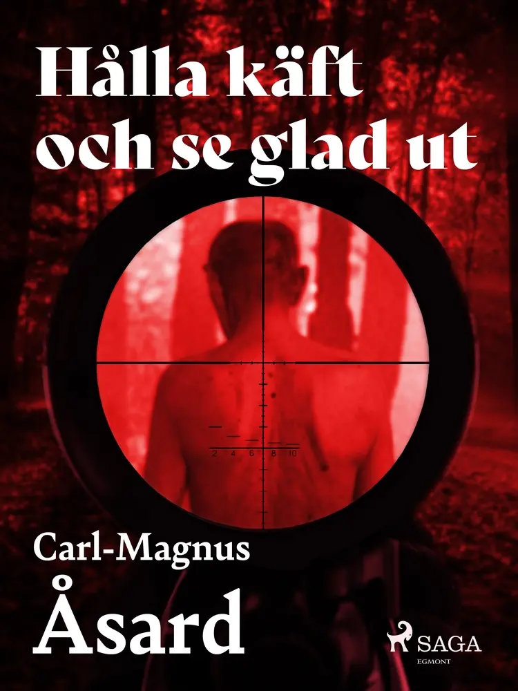 Hålla käft och se glad ut af Carl-Magnus Åsard