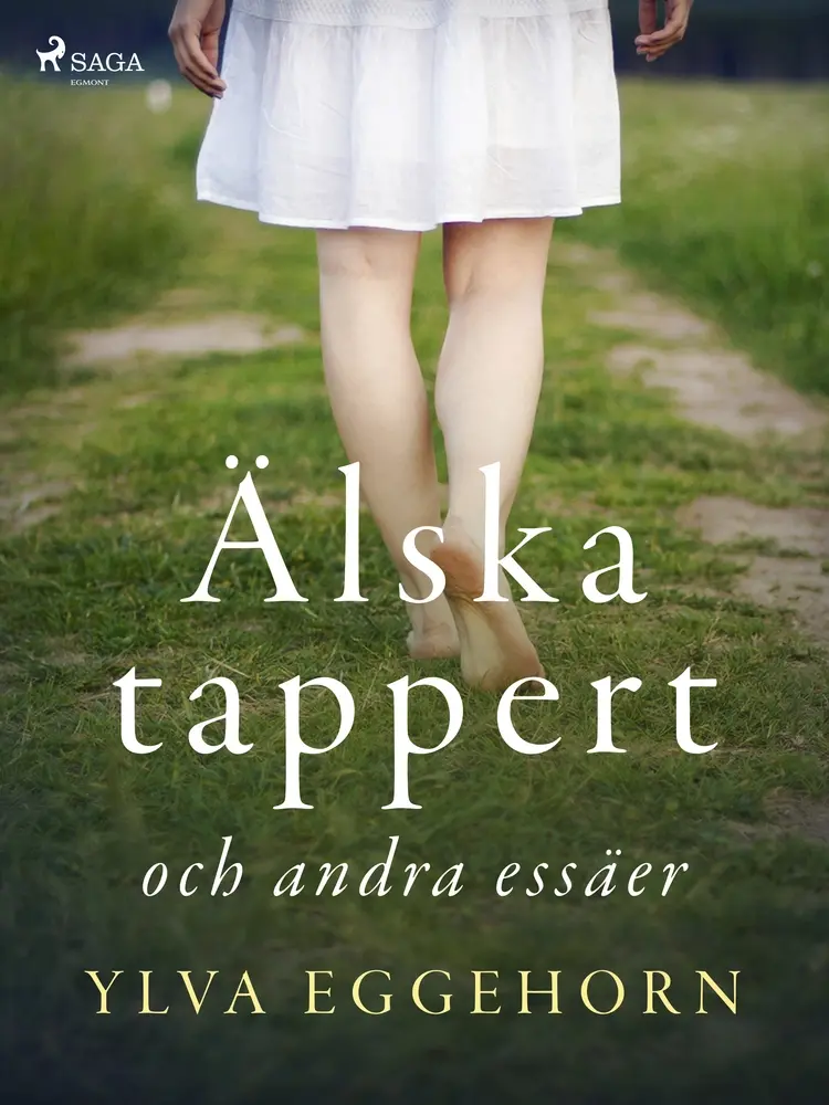 Älska tappert och andra essäer af Ylva Eggehorn