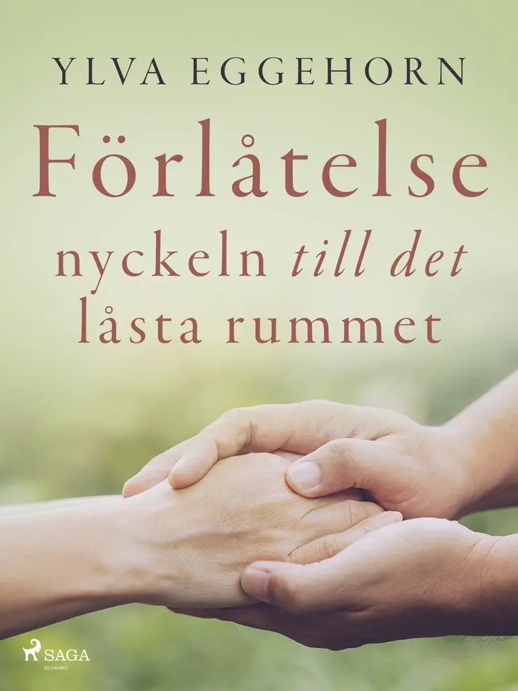 Förlåtelse: nyckeln till det låsta rummet af Ylva Eggehorn