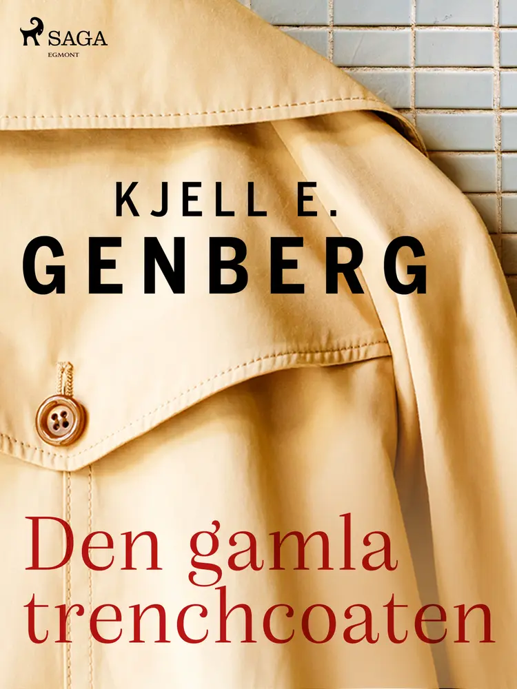 Den gamla trenchcoaten af Kjell E. Genberg