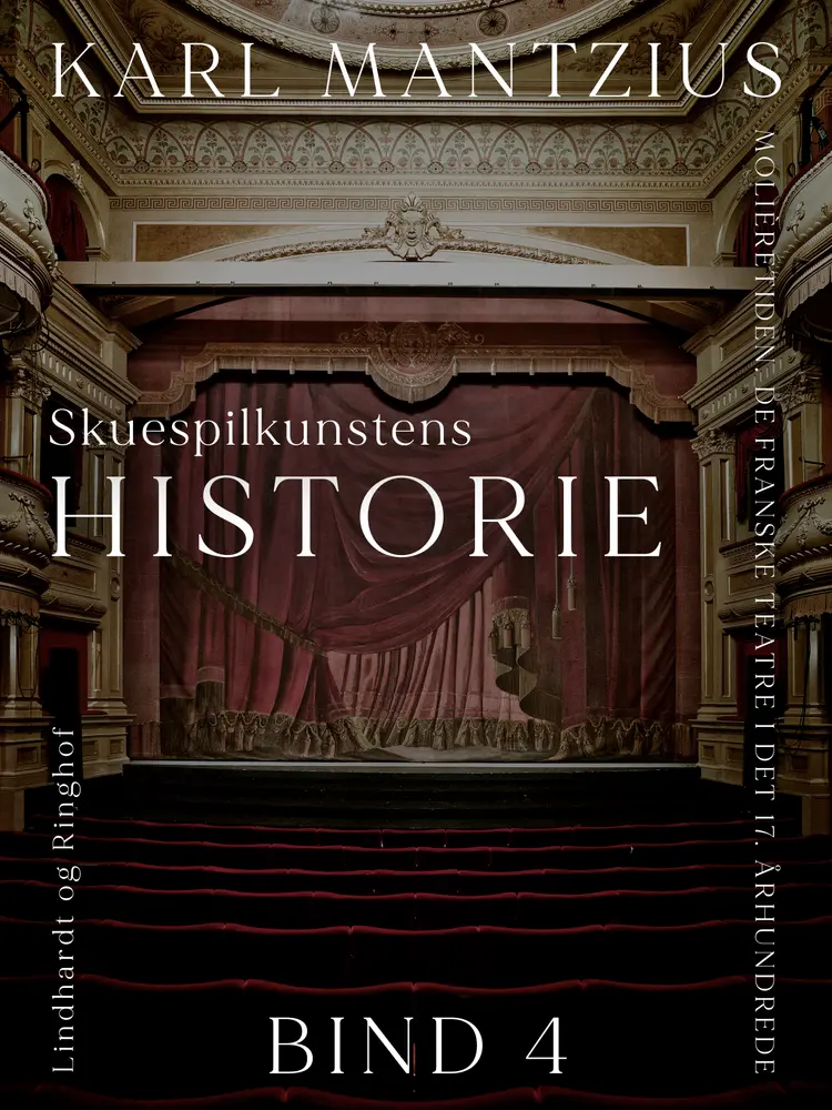Skuespilkunstens historie. Bind 4 af Karl Mantzius