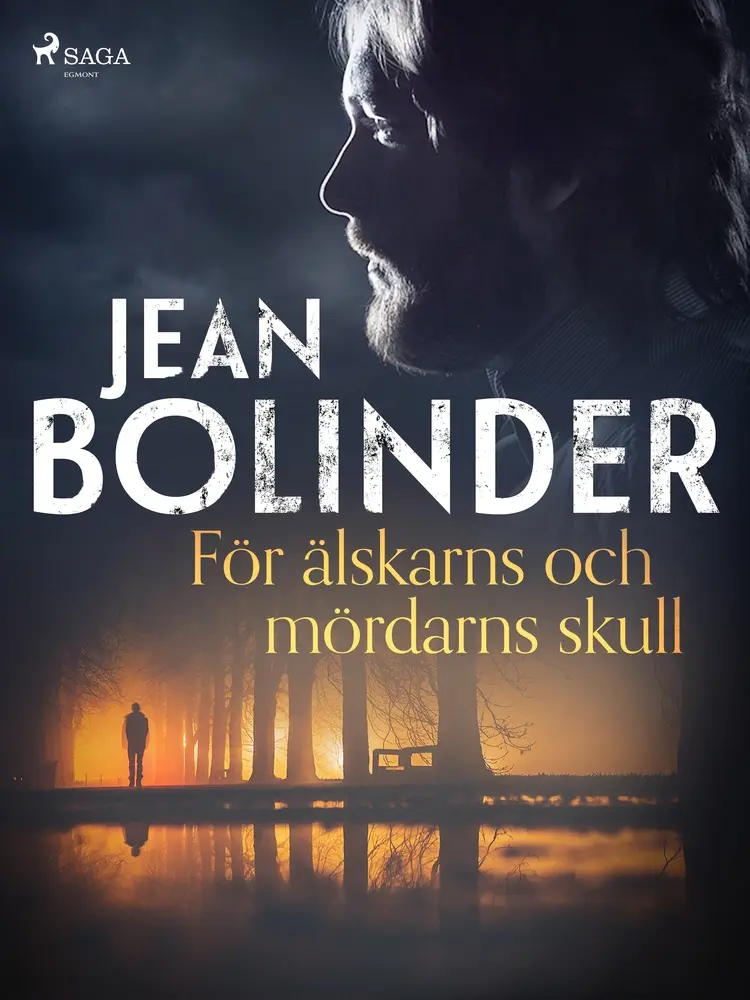 För älskarns och mördarns skull af Jean Bolinder