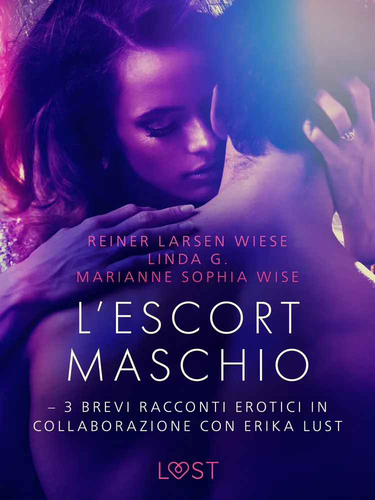 L’escort maschio - 3 brevi racconti erotici in collaborazione con Erika Lust af Marianne Sophia Wise
