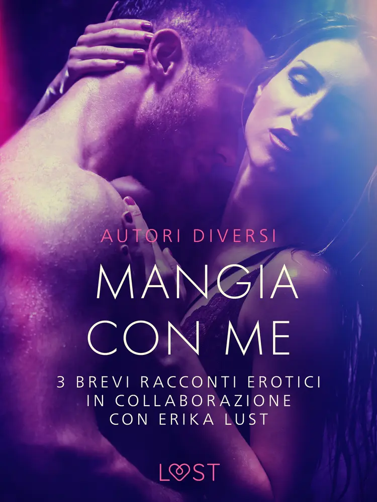 Mangia con me - 3 brevi racconti erotici in collaborazione con Erika Lust af Cecilie Rosdahl