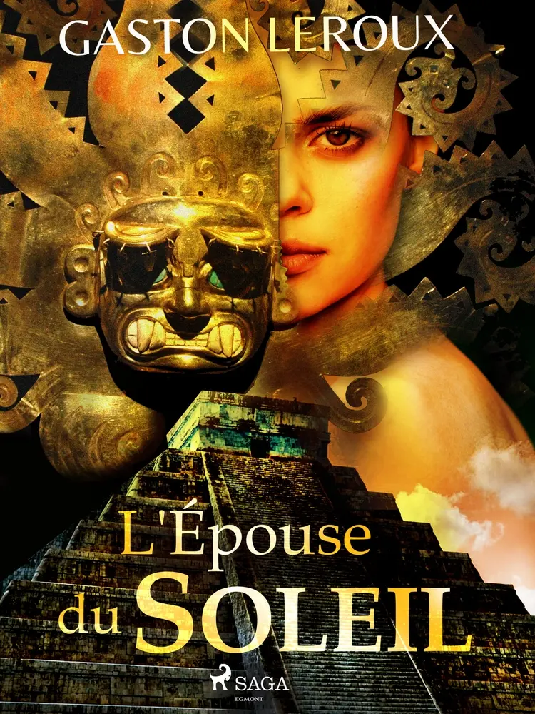 L'Épouse du Soleil af Gaston Leroux