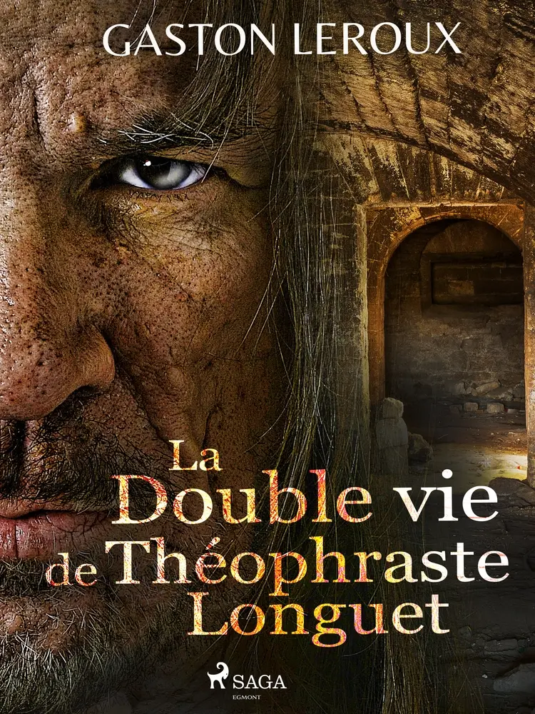 La Double vie de Théophraste Longuet af Gaston Leroux
