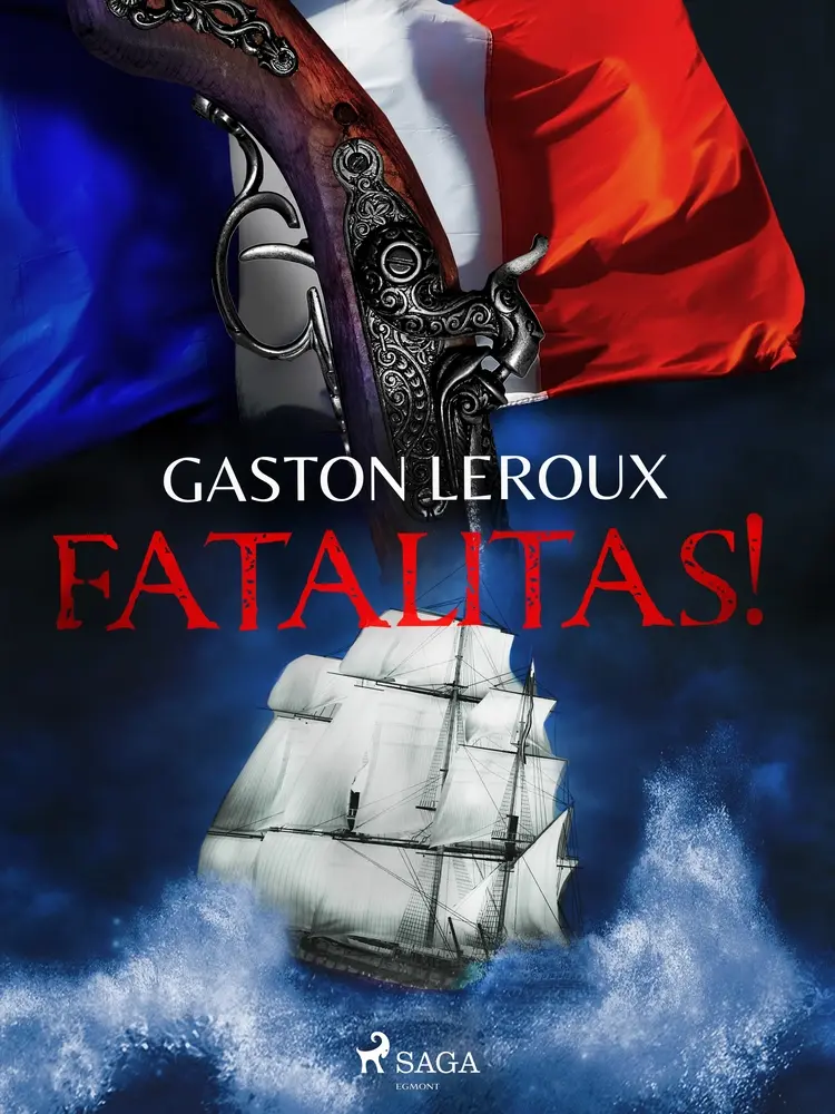 Fatalitas! af Gaston Leroux