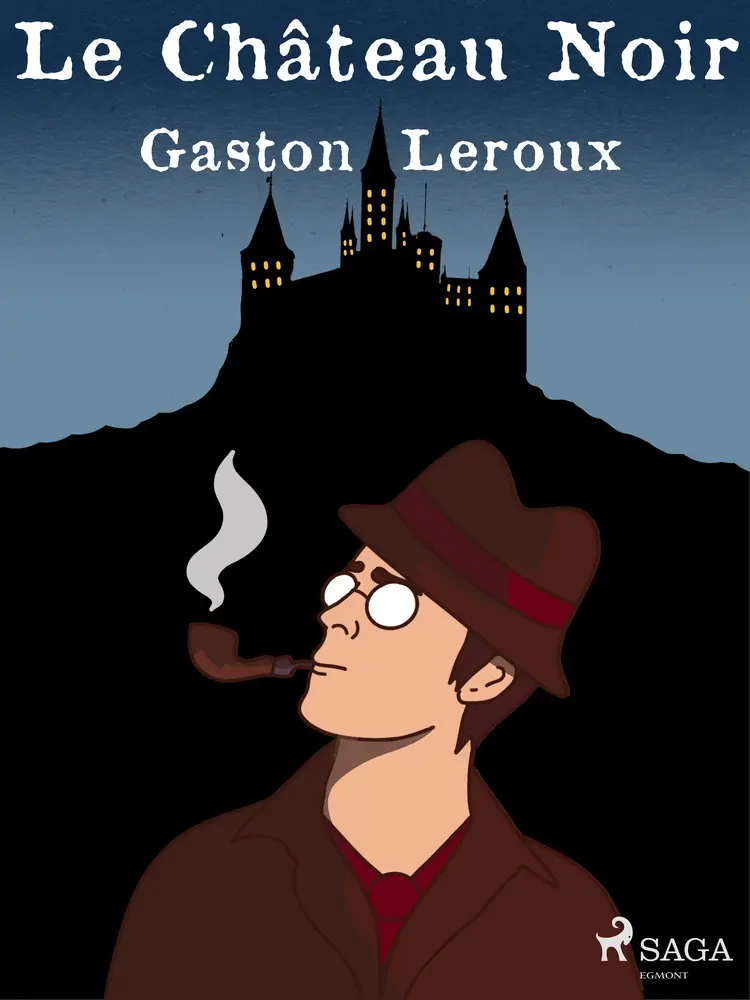 Le Château Noir af Gaston Leroux