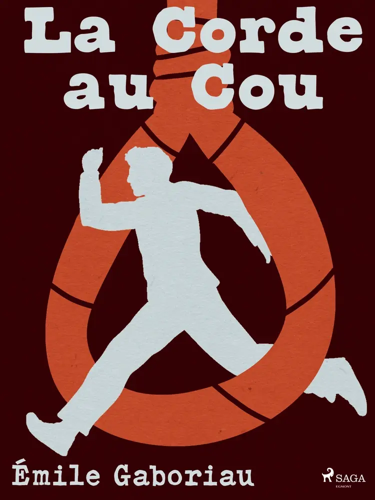 La Corde au Cou af Émile Gaboriau