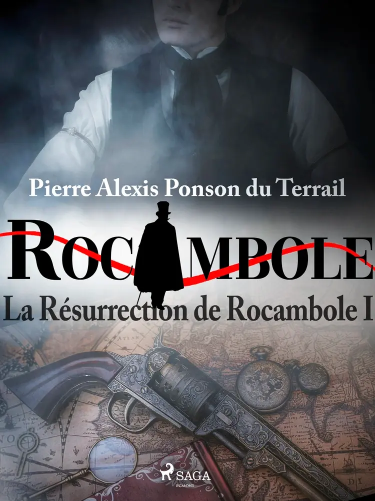 La Résurrection de Rocambole I af Pierre Ponson du Terrail