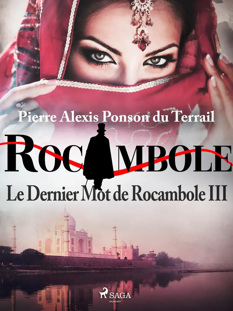 Le Dernier Mot de Rocambole III af Pierre Ponson du Terrail