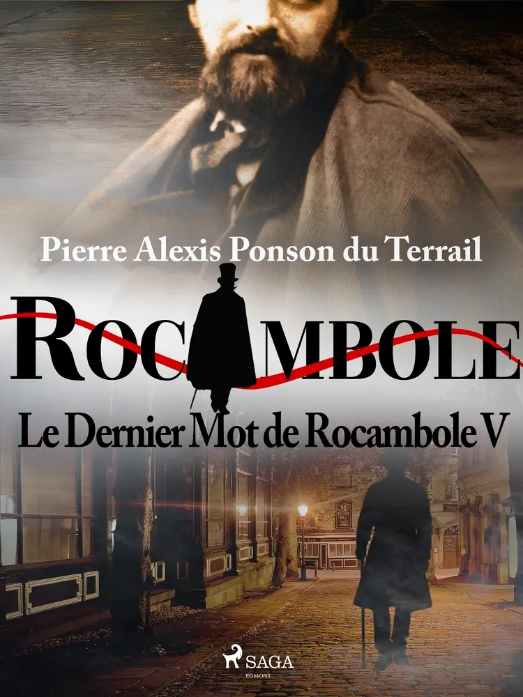 Le Dernier Mot de Rocambole V af Pierre Ponson du Terrail