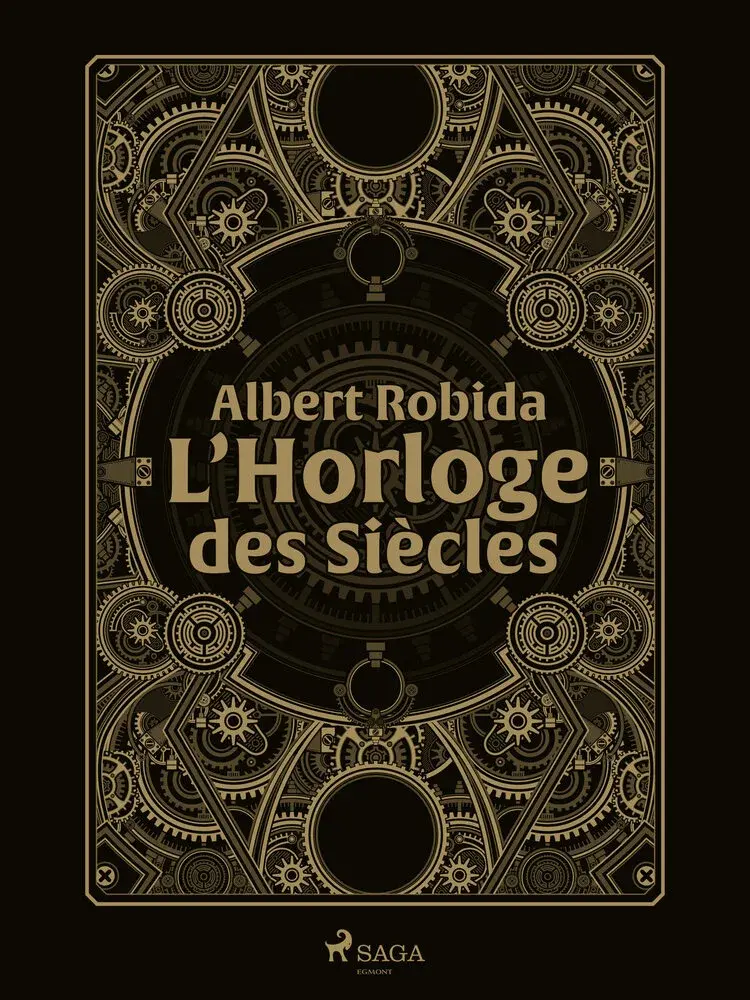 L’Horloge des Siècles af Albert Robida