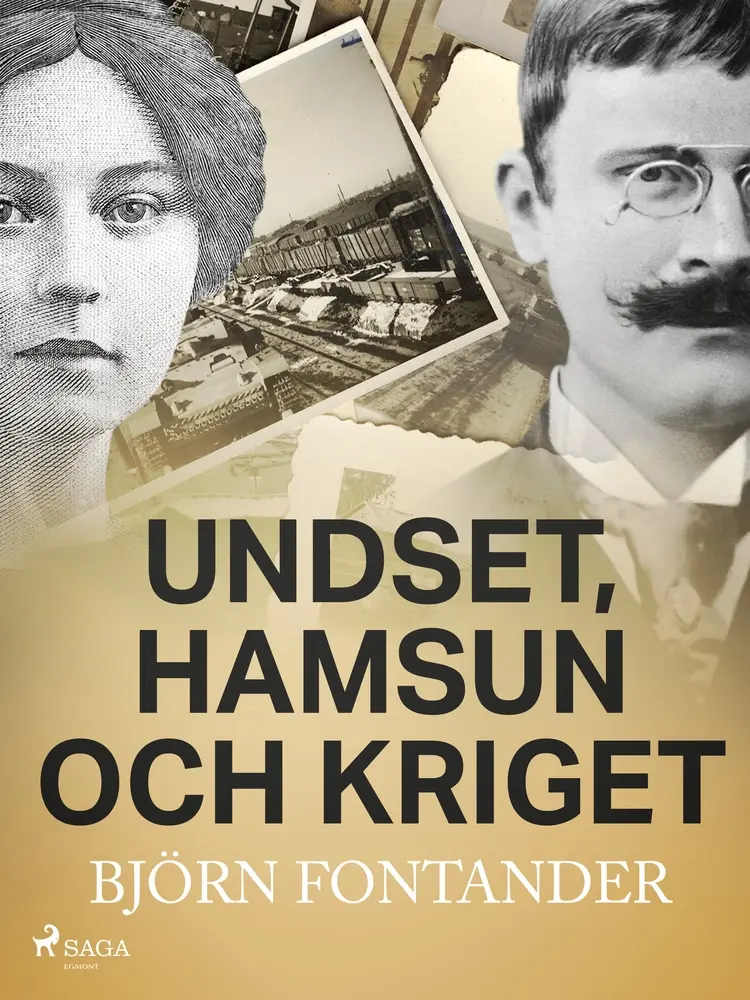 Undset, Hamsun och kriget af Björn Fontander