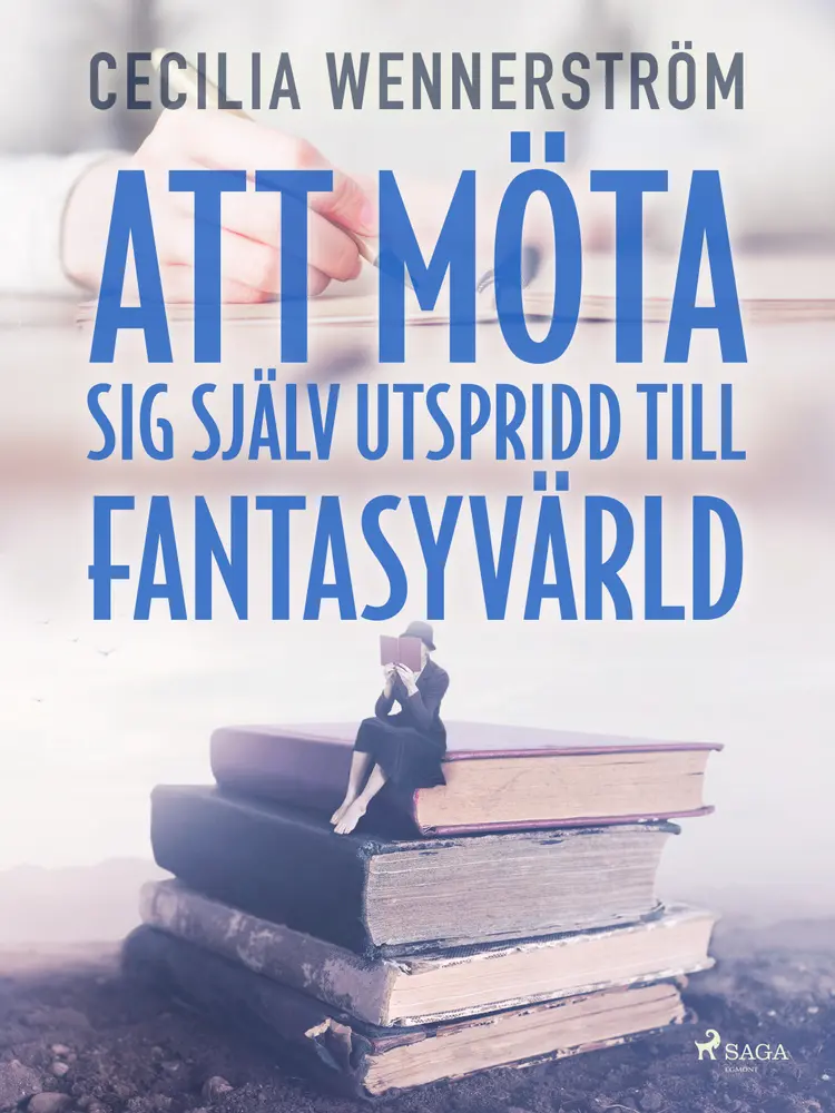 Att möta sig själv utspridd till fantasyvärld af Cecilia Wennerström