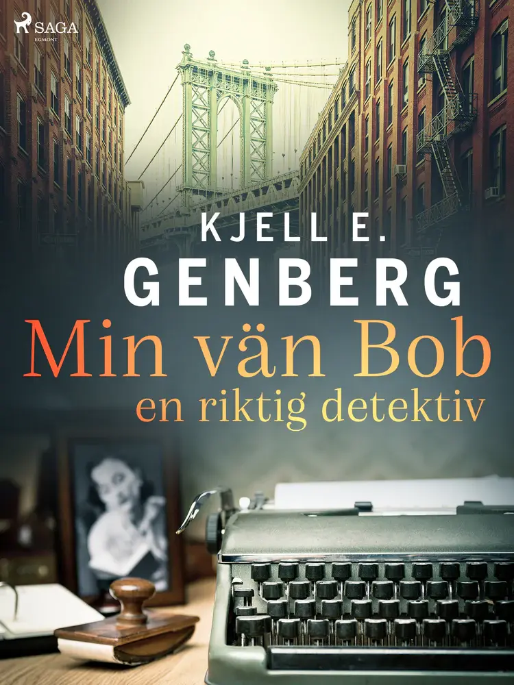Min vän Bob - en riktig detektiv af Kjell E. Genberg
