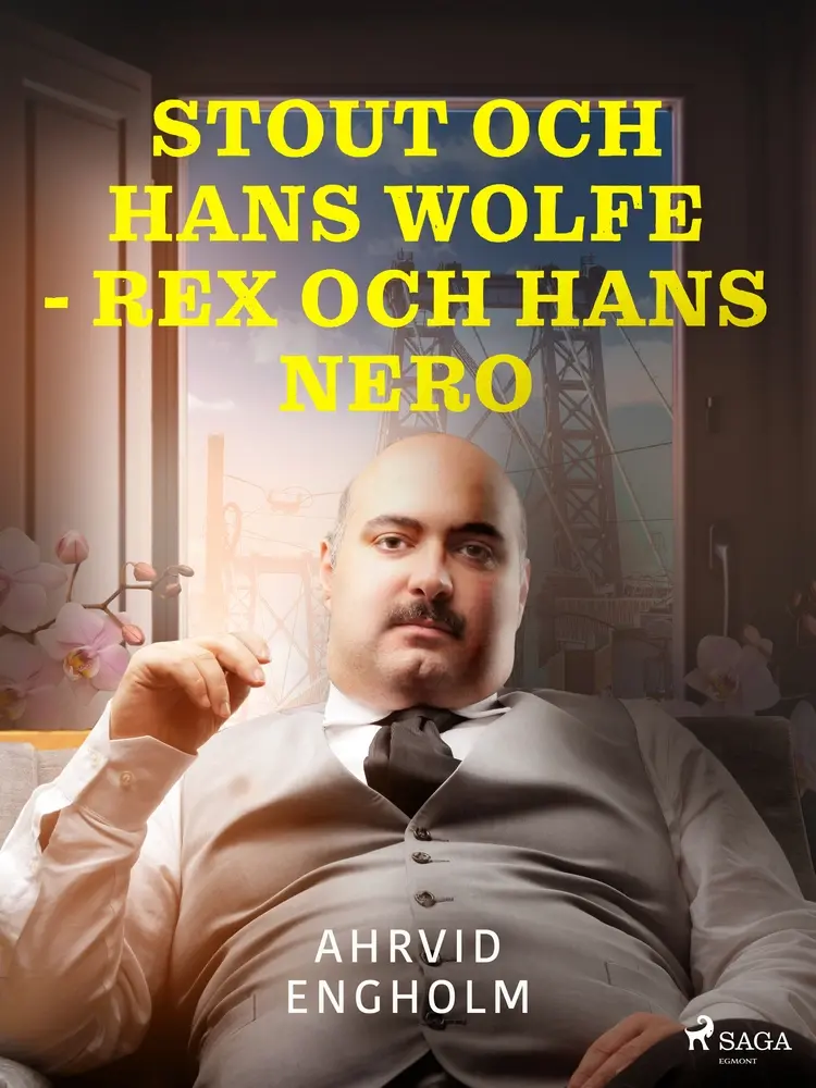 Stout och hans Wolfe - Rex och hans Nero af Ahrvid Engholm