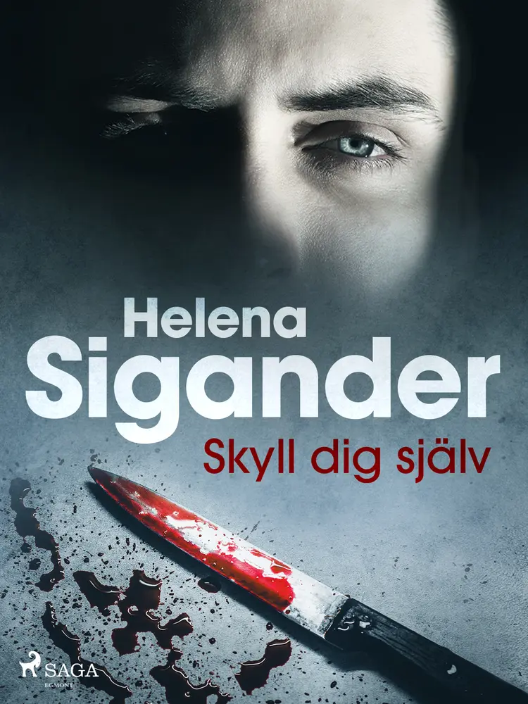 Skyll dig själv af Helena Sigander