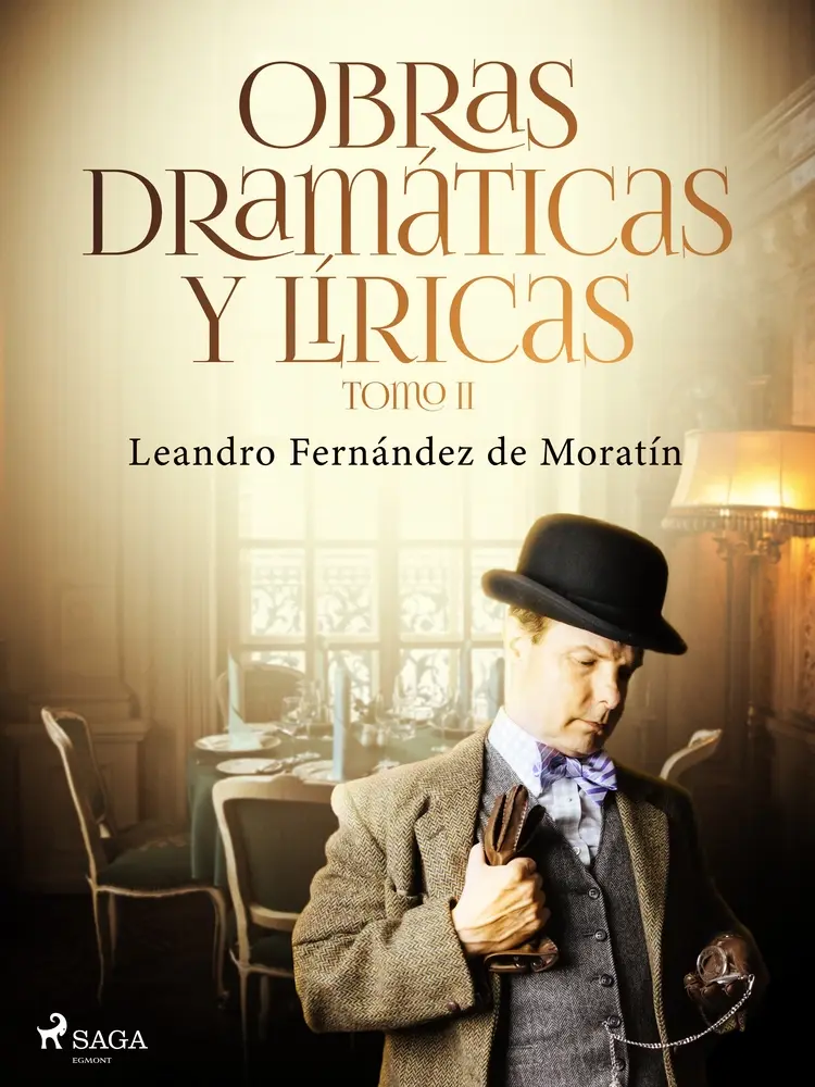 Obras dramáticas y líricas. Tomo II af Leandro Fernández de Moratín