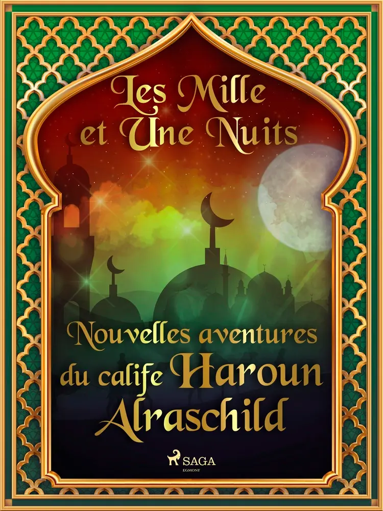 Nouvelles aventures du calife Haroun Alraschild af – Les Mille Et Une Nuits