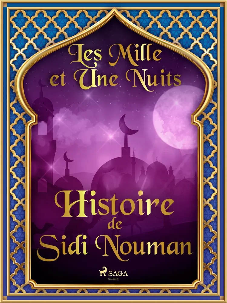 Histoire de Sidi Nouman af – Les Mille Et Une Nuits