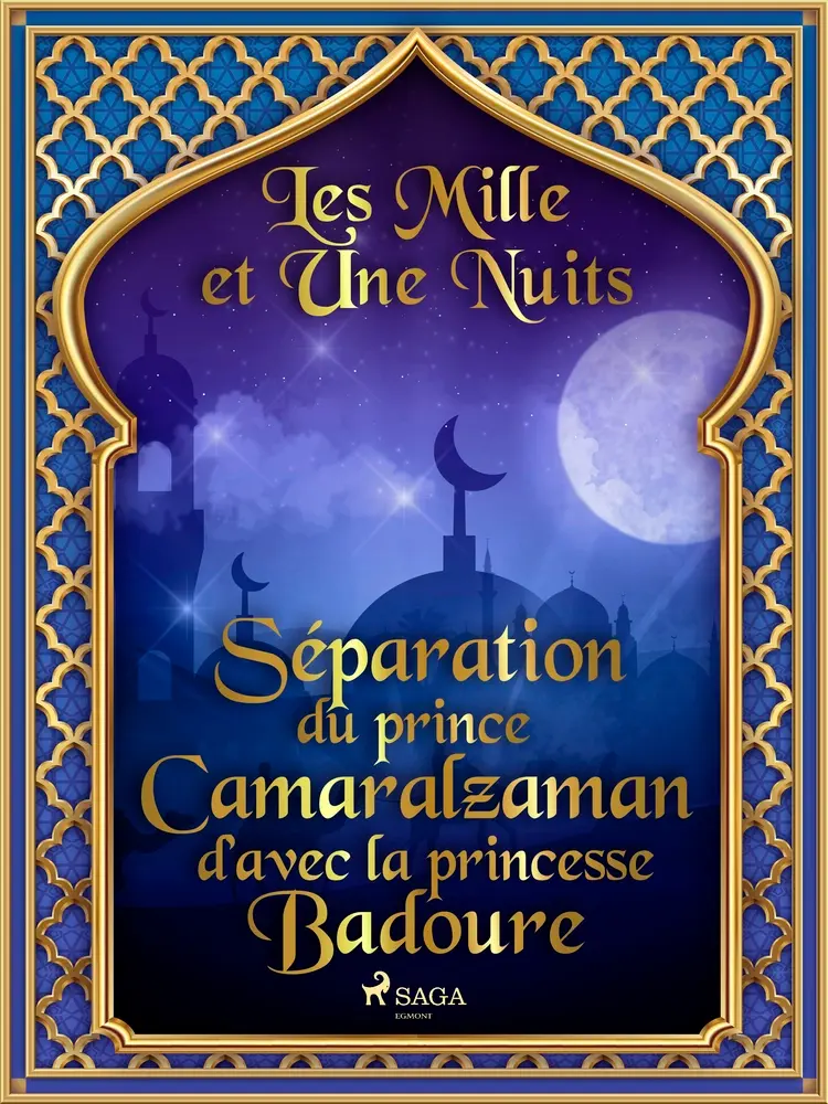 Séparation du prince Camaralzaman d’avec la princesse Badoure af – Les Mille Et Une Nuits