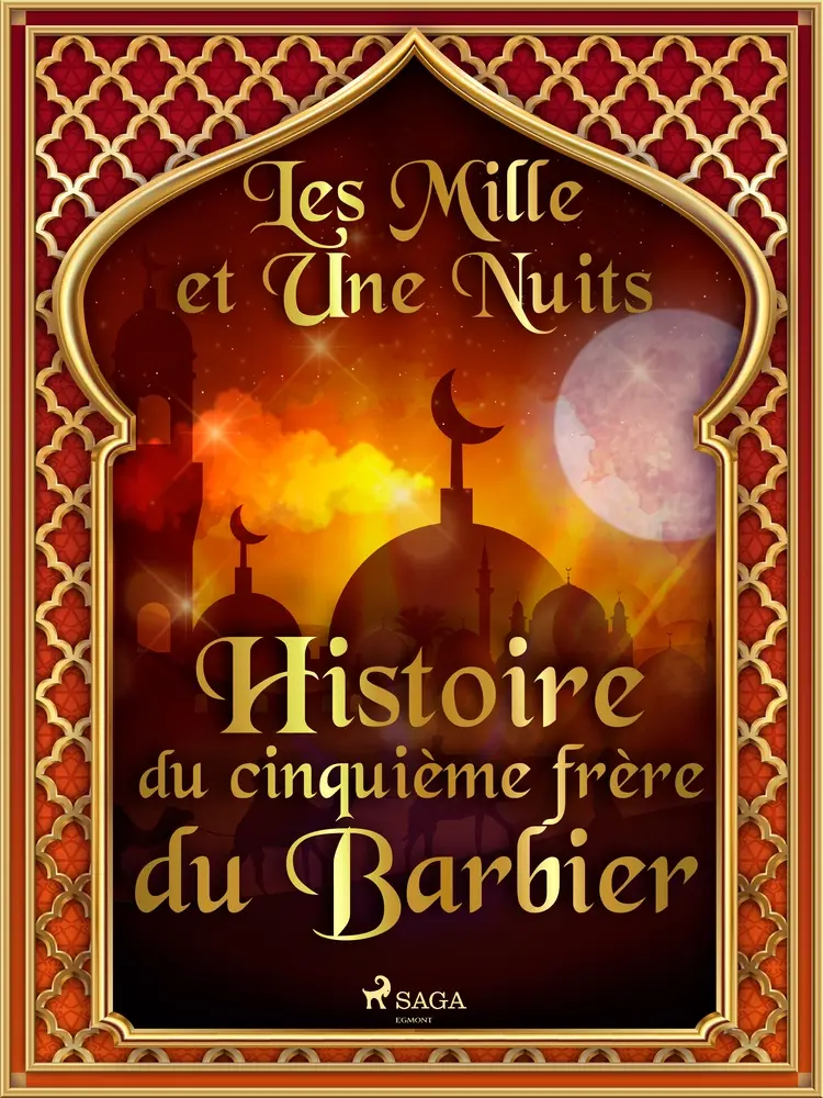 Histoire du cinquième frère du Barbier af – Les Mille Et Une Nuits