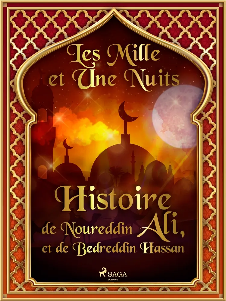 Histoire de Noureddin Ali, et de Bedreddin Hassan af – Les Mille Et Une Nuits
