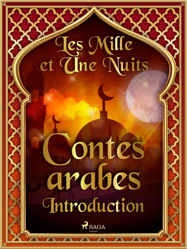 Les Mille et Une Nuits, Contes arabes - Introduction af – Les Mille Et Une Nuits